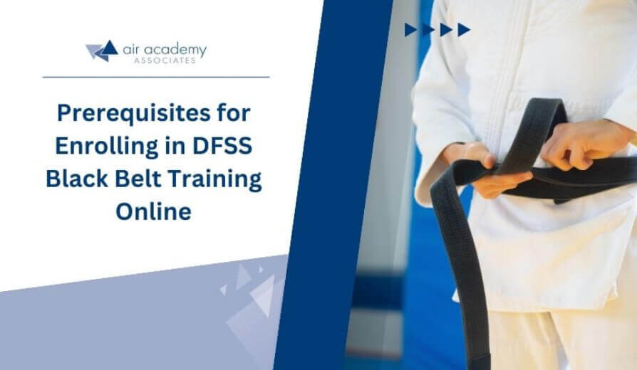 Prerequisites for Enrolling in DFSS Black Belt Training Online
