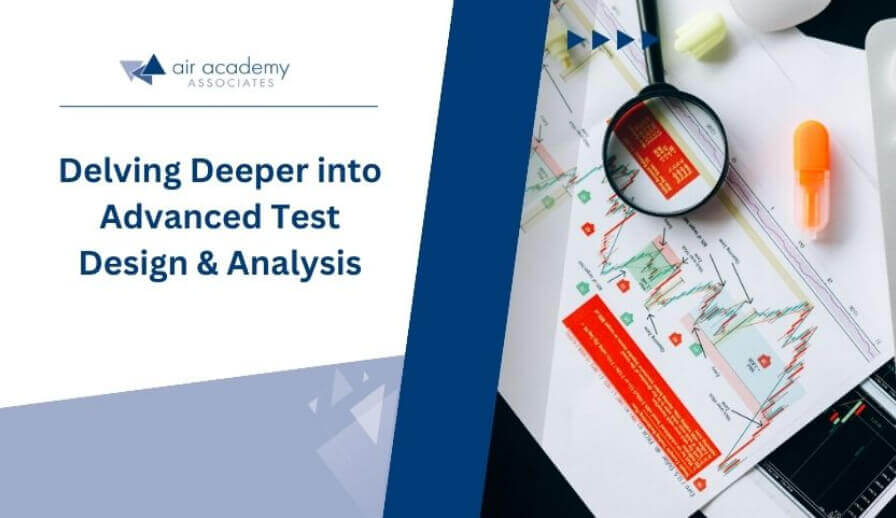Delving deeper into advanced test design and analysis